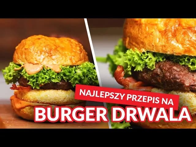 Jak zrobić burgera drwala - prosty przepis, który zachwyci smakiem